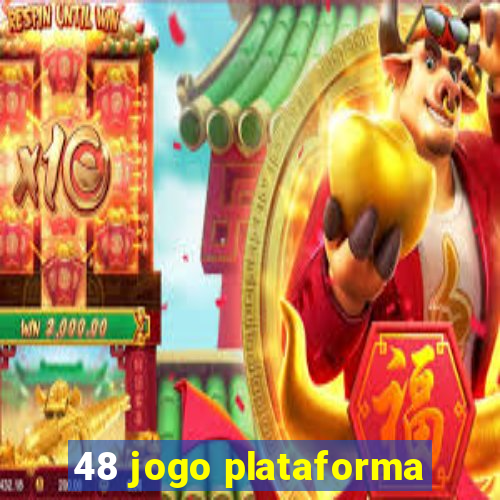 48 jogo plataforma